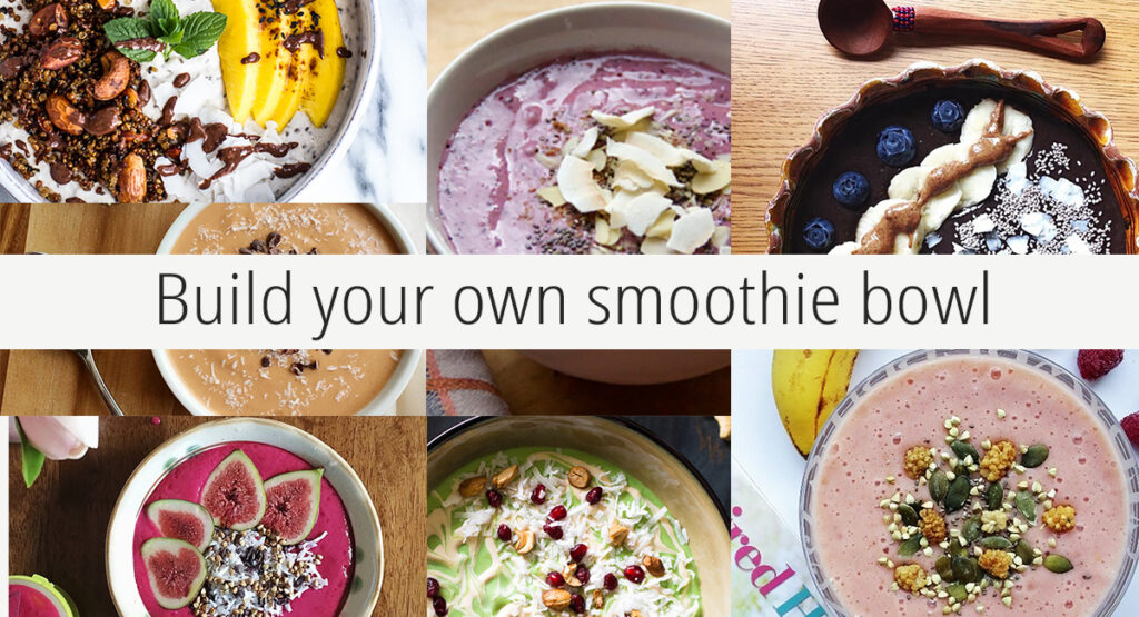 Build your own smoothie bowl